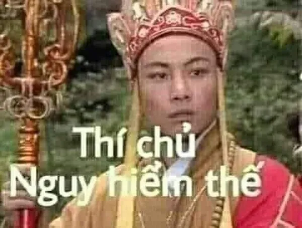 meme đường tăng thí chủ nguy hiểm thế 