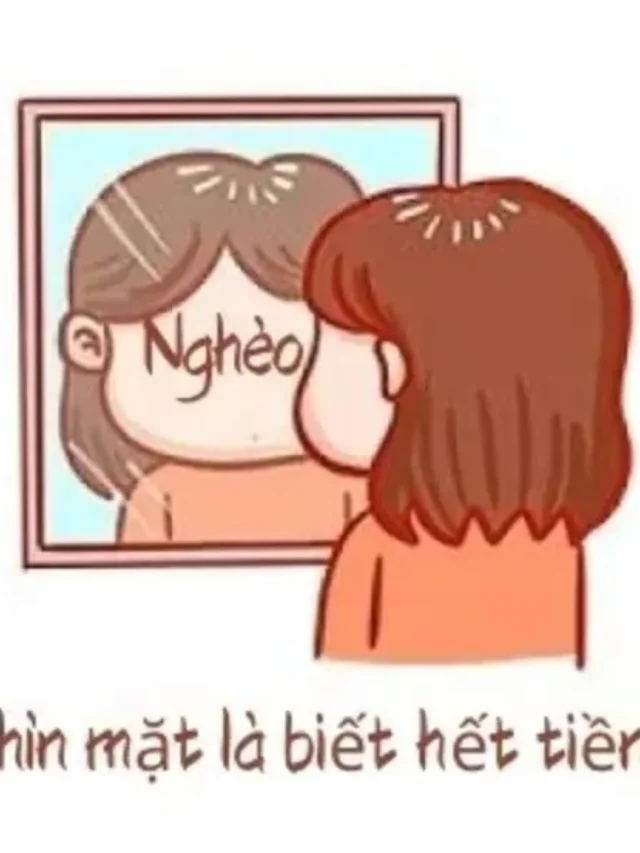 Cười thả ga với 1001+ meme nghèo siêu lầy lội