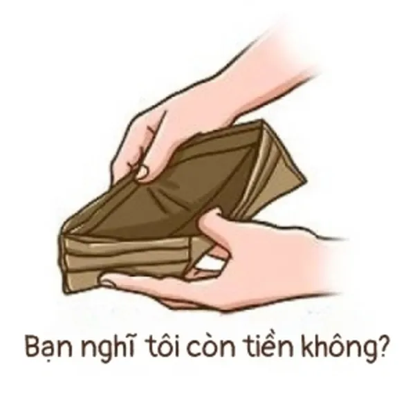 meme hết tiền bạn nghĩ tôi còn tiền không 