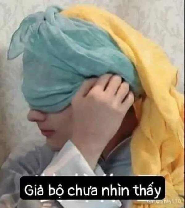 meme mù giả bộ chưa nhìn thấy gì 